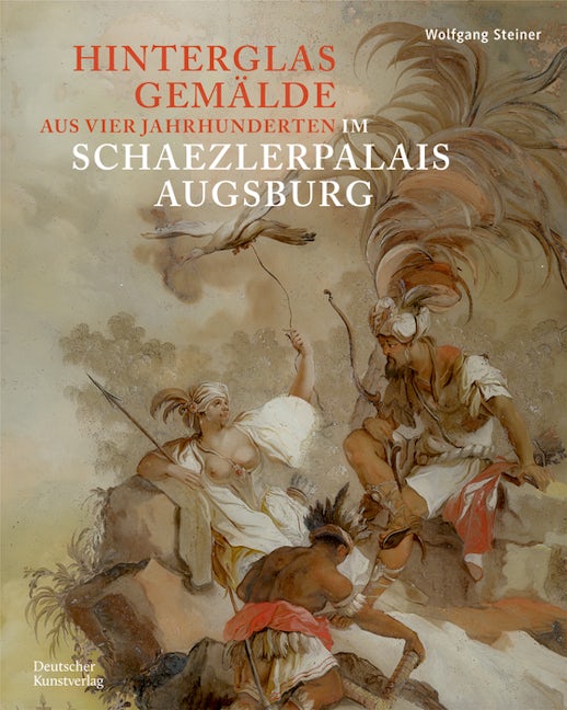 Book cover image for Hinterglasgemälde aus vier Jahrhunderten im Schaezlerpalais Augsburg ISBN: 9783422992313